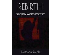 REBIRTH: SPOKEN WORD POETRY