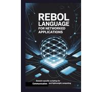 REBOL LANGUAGE FOR NETWORKED APPLICATIONS: Domain-specific scripting for communication and lightweight computing