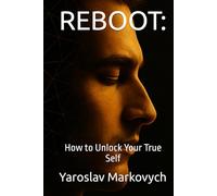 REBOOT:: How to Unlock Your True Self