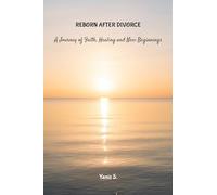 Reborn After Divorce: A Journey of Faith, Health and New Beginnings