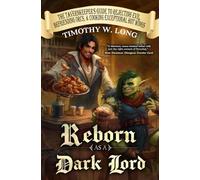 Reborn as a Dark Lord: (The Tavernkeeper's Guide to Rejecting Evil, Befriending Orcs, & Cooking Exceptional Hot Wings): 1