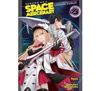 Reborn as a Space Mercenary: I Woke Up Piloting the Strongest Starship! (Light Novel) Vol. 6