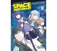 Reborn as a Space Mercenary: I Woke Up Piloting the Strongest Starship! (Manga) Vol. 5