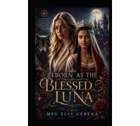 Reborn as the Blessed Luna: Part 1