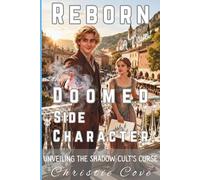 Reborn as the Doomed Side Character: Unveiling the Shadow Cult’s Curse (A Novel) (Second Chance Vengeance)