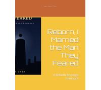 Reborn, I Married the Man They Feared: A Rebirth Revenge Romance