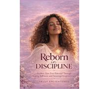 Reborn in Discipline: My Journey Through Healing, Spirit, and Sovereign Love