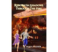 Reborn In Shadows: Through The Fire