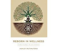 Reborn in Wellness: As within, So without - The circle of wholeness