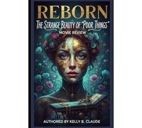 Reborn: The Strange Beauty of “Poor Things” Movie Review: Feminism, Freedom, and the Reimagining of Womanhood in Yorgos Lanthimos’ Masterpiece