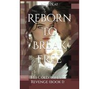 Reborn to Break Free: His Cold Wife’s Revenge (book 1)