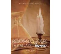Rebotando Sobre La Llaga Del Tiempo (ebook)