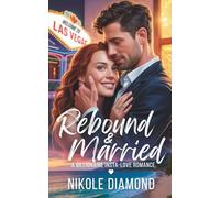 Rebound and Married: A Billionaire Insta-Love Romance