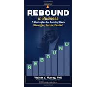 REBOUND in Business: 7 Strategies to Come Back Stronger Better Faster Than Before