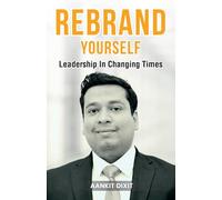 Rebrand Yourself: Leadership in Changing Times