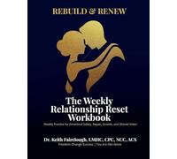 Rebuild and Renew The Weekly Relationship Reset Workbook: A Guided Workbook for Repair, Reconnection, and Relationship Renewal: 2 (Freedom Change Success Relationship)