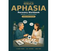 REBUILD: Aphasia Recovery Workbook: Large Print Activities & Communication Exercises for Adults After Stroke | Word Finding, Reading, Writing, Everyday Conversation & Caregiver-Supported Practice