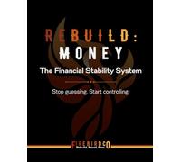 REBUILD: Money: The Financial Stability System for Rebuilding Control, Confidence, and Consistent Money Habits