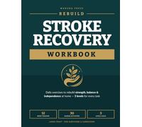 REBUILD: Stroke Recovery Workbook: Daily Exercises to Rebuild Strength, Balance & Independence at Home | A 12-Week Occupational Therapy-Inspired ADL ... Activities, Large Print & Caregiver Support