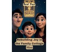 Rebuilding Joy in the Family Cottage: Tarot Tract