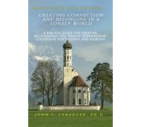 Rebuilding Life Beyond: Creating Connection and Belonging in a Lonely World: A Biblical Guide for Creating Relationship, Fellowship, Stewardship, Leadership, Discipleship, and Worship