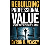 Rebuilding Professional Value When the Grid Goes Dark