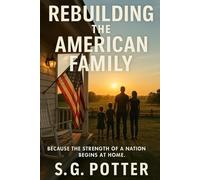 Rebuilding The American Family: Streangth in the face of devision