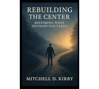 Rebuilding the Center: Faith, Family, and the Hope of Local Renewal
