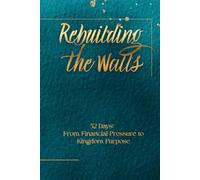 Rebuilding The Wall: 52 Days to Financial Breakthrough