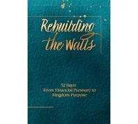 Rebuilding The Wall: 52 Days to Financial Breakthrough