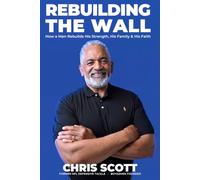 Rebuilding the Walls: How God Restores the Life, Faith, and Leadership of a Man