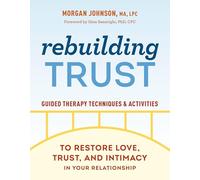 Reconstruir la confianza – Técnicas guiadas y actividades para restaurar amor, confianza e intimidad