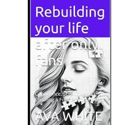 Rebuilding your life after only fans: Confidence, Stability, and Creating a Future Without Fear