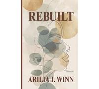 Rebuilt: The 12 Steps I’m Using to Save My Life