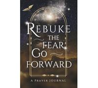 Rebuke The Fear: Prayer Journal (Songs of the Adriels)