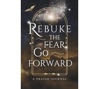 Rebuke The Fear: Prayer Journal (Songs of the Adriels)