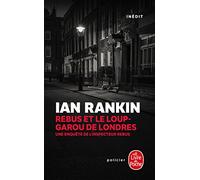 Rebus et le Loup-Garou de Londres: Une enquête de l'inspecteur Rebus- Inédit