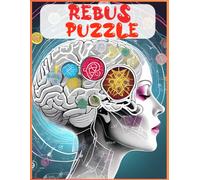 Rebus Puzzle Books: Unravel The Riddles Investigate Decode And Conquer Challenge Your Mind With Cryptograms Logic Puzzles And Brain Teasers This ... To Challenge Your Memory And Problem-solving
