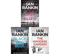 Rebus Uncovering the Past Collection by Ian Rankin: Let it Bleed, Black And Blue & The Hanging Garden - Three Cases of Political Intrigue, a Legendary Killer & a Personal Vendetta (3-Book Set)