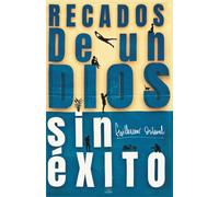 Recados de un Dios sin Éxito: 8 Relatos Salvajes sobre el Ego, el Éxito y la Fama. Con humor negro.