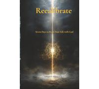 Recalibrate: Seven Days to Reset Your Life with God (The Private Devotional Series)