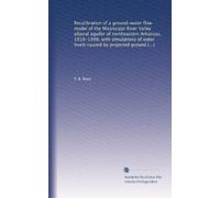 Recalibration of a ground-water flow model of the Mississippi River Valley alluvial aquifer of northeastern Arkansas, 1918-1998, with simulations of ... ground-water withdrawals through 2049