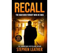 Recall: The Man Who Forgot Who He Was (Stephen Leather Novels)