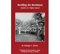 Recalling the Revolution: Memoirs of a Filipino General (Monograph Series / University of Wisconsin, Center for South)