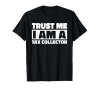 Recaudación Administración Pública - Recaudador De Impuestos Camiseta