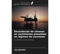 Recaudación de cánones en yacimientos presalinos en régimen de concesión: Un análisis de la Cuenca de Santos