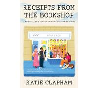 Receipts from the Bookshop: A Bookseller's Year in an English Seaside Town