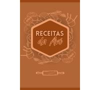 Receitas da Avó: Um caderno para guardar as receitas da avó - com espaço para ingredientes e modo de preparo | Outono | 6x9 | + de 100 páginas (Cadernos de Receitas com Amor)