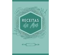 Receitas da Avó: Um caderno para guardar as receitas da avó - com espaço para ingredientes e modo de preparo | Menta | 6x9 | + de 100 páginas (Cadernos de Receitas com Amor)