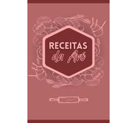 Receitas da Avó: Um caderno para guardar as receitas da avó - com espaço para ingredientes e modo de preparo | Rosa Velho | 6x9 | + de 100 páginas (Cadernos de Receitas com Amor)